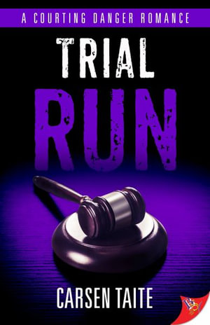 Trial Run : A Courting Danger Romance - Carsen Taite