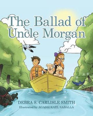 The Ballad of Uncle Morgan - Debra S. Carlisle Smith