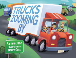 Trucks Zooming By : StarBerry Books Single Titles - Pamela Jane