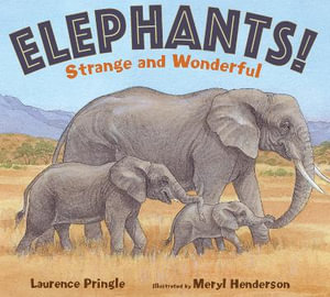 Elephants! : Strange and Wonderful - Laurence Pringle