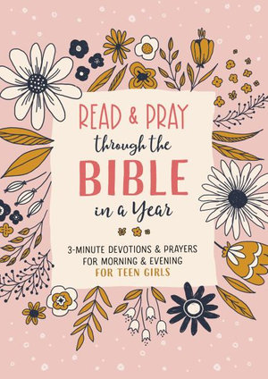 Read and Pray Through the Bible in a Year (Teen Girl) : 3-Minute Devotions & Prayers for Morning & Evening for Teen Girls - Jean Fischer