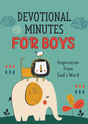 Devotional Minutes for Boys : Inspiration from God's Word - Jean Fischer