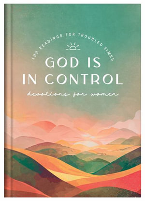 God Is in Control Devotions for Women : 100 Readings for Troubled Times - Pamela L McQuade