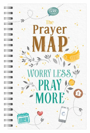 The Prayer Map : Worry Less, Pray More - Compiled by Barbour Staff