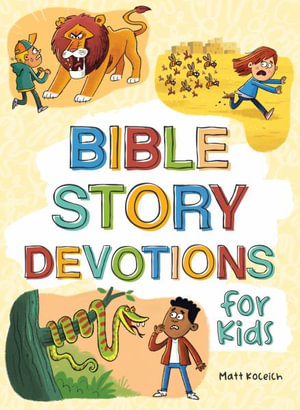 Bible Story Devotions for Kids - Matt Koceich