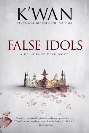 False Idols : A Reluctant King Novel - K'wan