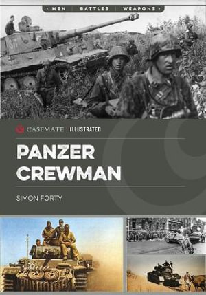 Panzer Crewman : Casemate Illustrated - SIMON FORTY