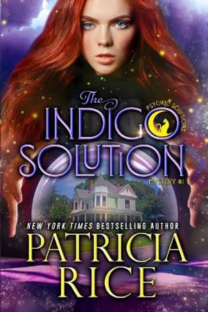 The Indigo Solution : Psychic Solutions Mystery #1 - Patricia Rice