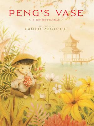 Peng's Vase : A Chinese Folktale - Paolo  Proietti