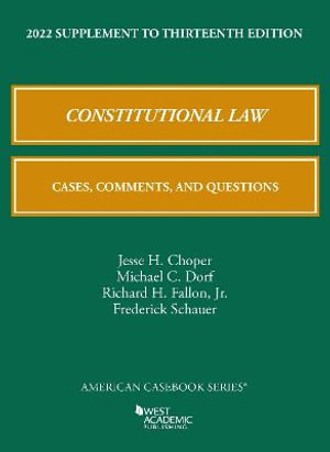 Constitutional Law : Cases, Comments, and Questions, 2022 Supplement - Jesse H. Choper