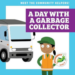 A Day with a Garbage Collector : Meet the Community Helpers! - Avery Toolen