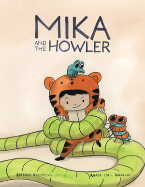 Mika and the Howler Vol. 1 : Mika and the Howler - Agata Loth-Ignaciuk