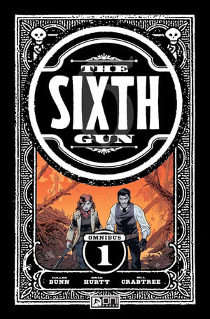 The Sixth Gun Omnibus : Volume 1 : SIXTH GUN OMNIBUS TP - Cullen Bunn