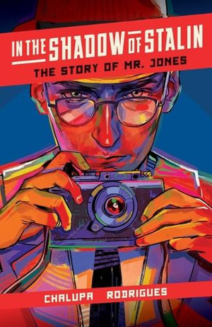 In the Shadow of Stalin : The Story of Mr. Jones - Andrea  Chalupa