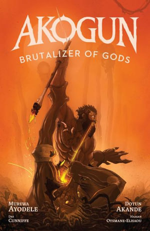 Akogun : Brutalizer of Gods - Murewa Ayodele