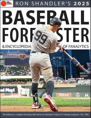 Ron Shandler's 2025 Baseball Forecaster : And Encyclopedia of Fanalytics - Brent Hershey