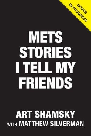 Mets Stories I Only Tell My Friends - Art Shamsky