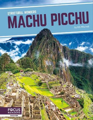 Structural Wonders : Machu Picchu - K. S. MITCHELL