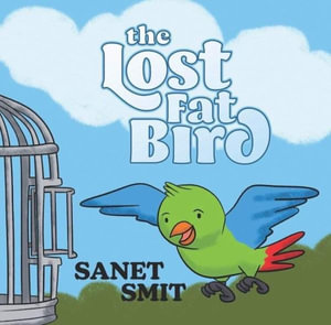 THE LOST FAT BIRD - Sanet Smit