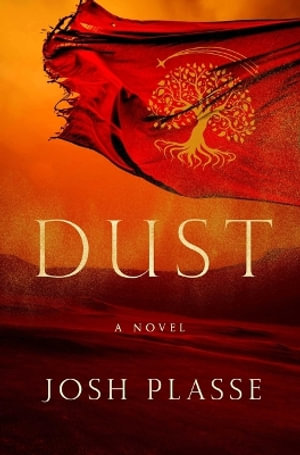 DUST : A Novel - Josh Plasse