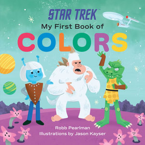 Star Trek : My First Book of Colors - Robb Pearlman