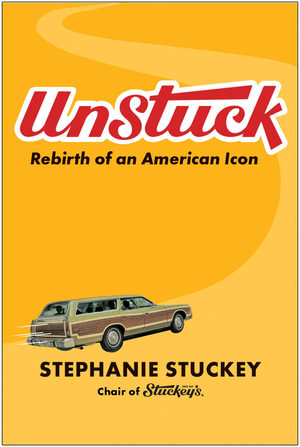 UnStuck : Rebirth of an American Icon - Stephanie Stuckey