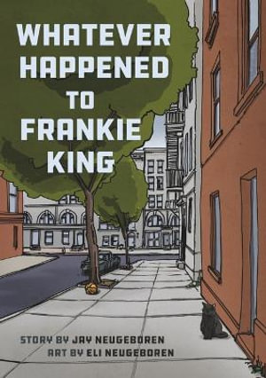 Whatever Happened to Frankie King - Jay Neugeboren