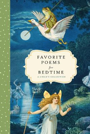 Favorite Poems for Bedtime : A Child's Collection - Bushel & Peck Books