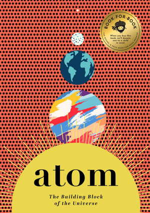 Atom : The Building Block of the Universe - David Miles