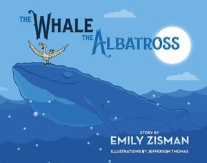 The Whale and the Albatross - Emily Zisman