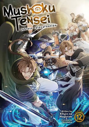 Mushoku Tensei : Jobless Reincarnation (Light Novel) Vol. 12 - Rifujin na Magonote