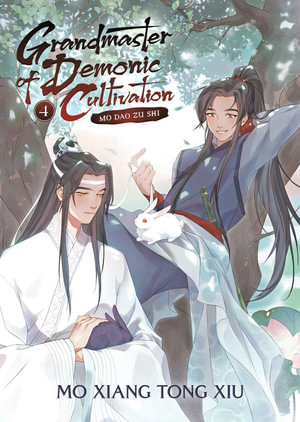 Grandmaster of Demonic Cultivation Vol. 4 : Mo Dao Zu Shi - Mo Xiang Tong Xiu