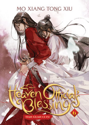 Heaven Official's Blessing : Tian Guan CI Fu (Novel) Vol. 6 - Mo Xiang Tong Xiu