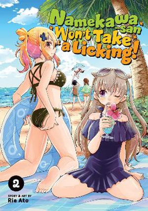 Namekawa-san Won't Take a Licking! Vol. 2 : Namekawa-san Won't Take a Licking! - Rie Ato