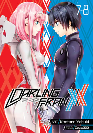 Darling in the Franxx Vol. 7-8 : Darling in the Franxx - Code 000