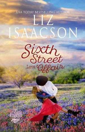 Sixth Street Love Affair : Christian Contemporary Romance - Liz Isaacson