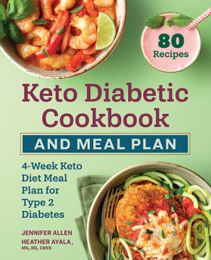 Keto Diabetic Cookbook and Meal Plan : 4-Week Keto Diet Meal Plan for Type 2 Diabetes - Jennifer Allen