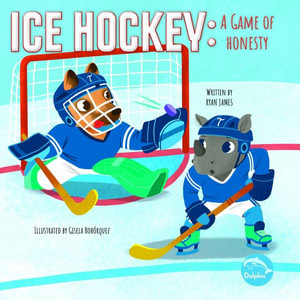 Ice Hockey : A Game of Honesty: A Game of Honesty - Ryan James