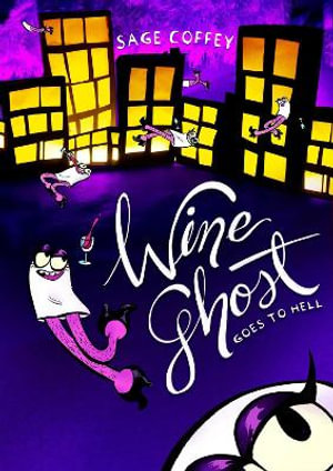 Wine Ghost Goes to Hell : Wine Ghost Goes to Hell - Sage Coffey