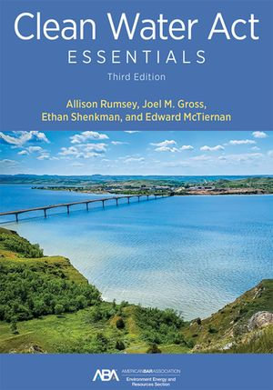 Clean Water Act Essentials, Third Edition - Allison Rumsey