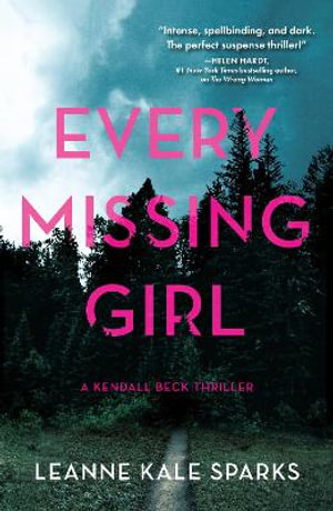 Every Missing Girl : Kendall Beck - Leanne Kale Sparks