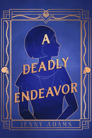 A Deadly Endeavor : A Novel - Jenny Adams