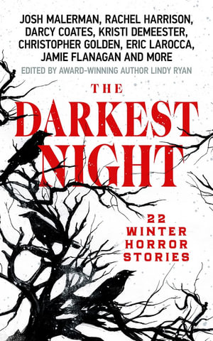 The Darkest Night : A Terrifying Anthology of Winter Horror Stories by Bestselling Authors, Perfect for Halloween - Lindy Ryan