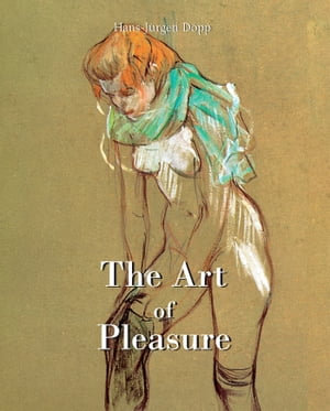 The Art of Pleasure - Hans-Jürgen Döpp