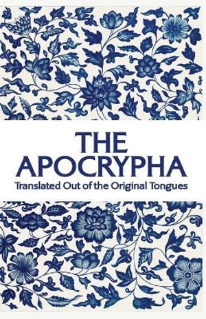 The Apocrypha : Translated out of the Original Tongues - R H Harris