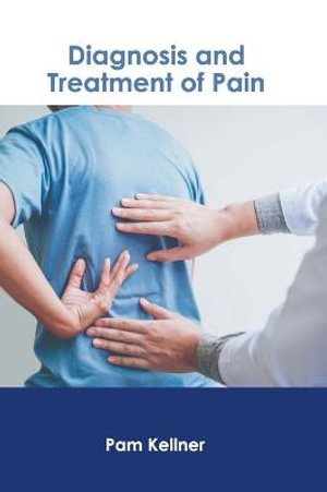 Diagnosis and Treatment of Pain - Pam Kellner