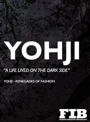 Yohji : Yohji Yamamoto - Renegades of Fashion - Charlie O'Brien