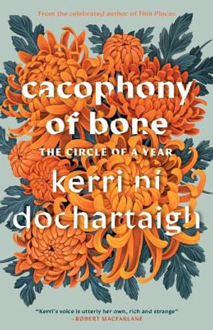 Cacophony of Bone : The Circle of a Year - Kerri Ní Dochartaigh