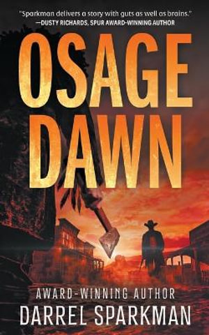 Osage Dawn : A Western Novel - Darrel Sparkman