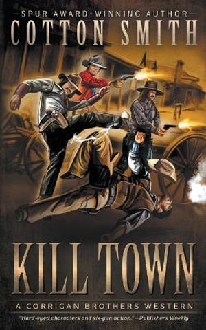 Kill Town : A Classic Western Series - Cotton Smith